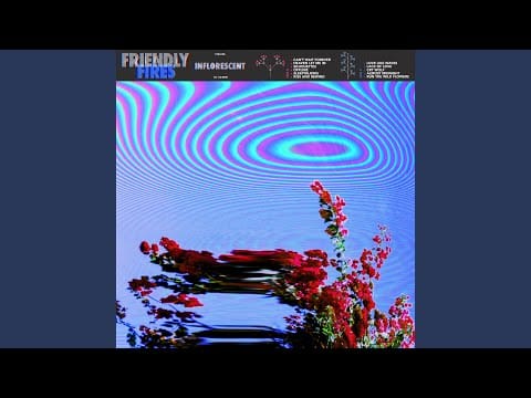 Friendly Fires — Can't Wait Forever