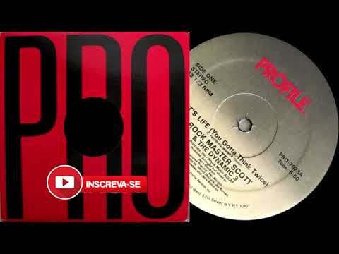 Rock Master Scott And The Dynamic Three — Rock Master Scott & The Dynamic 3 – It's Life (You Gotta Think Twice)