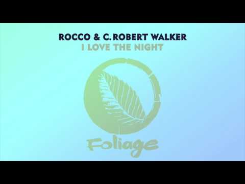 C Robert Walker — Rocco & C. Robert Walker – I Love The Night (Raw Artistic Soul Vocal Dub)