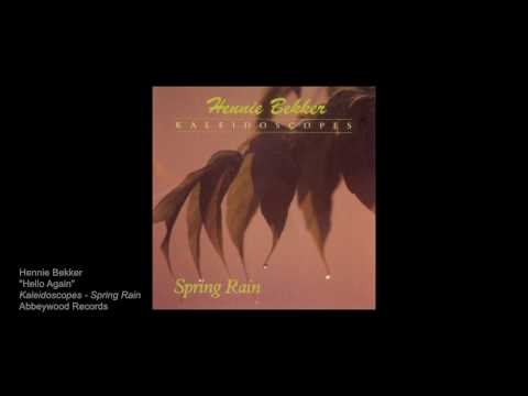Hennie Bekker — Hennie Bekker | "Hello Again" from the album Spring Rain, in the Kaleidoscopes series