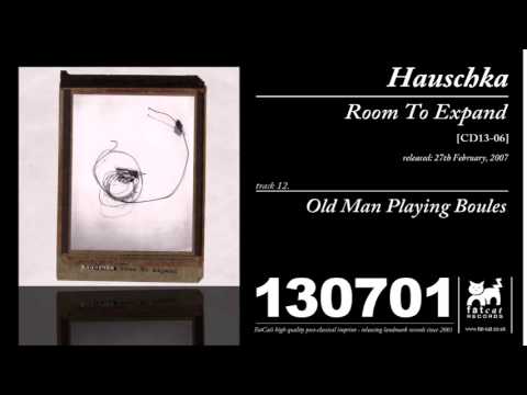 Hauschka — Hauschka - Old Man Playing Boules [Room To Expand]