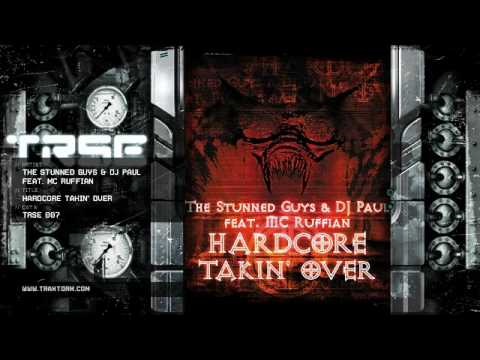 The Stunned Guys — The Stunned Guys & DJ Paul feat. MC Ruffian - Hardcore takin' over (T.R.S.E. - TRSE 007)