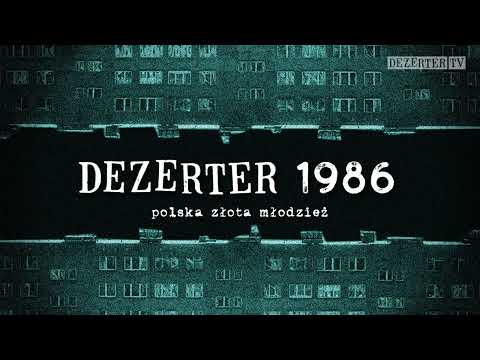 Dezerter — Dezerter - Polska Złota Młodzież (officjal audio)