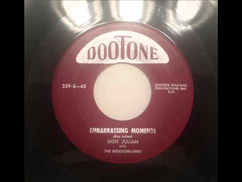 Don Julian & The Meadowlarks — DON JULIAN & THE MEADOWLARKS - EMBARRASSING MOMENTS - DOOTONE 359, 45 RPM!