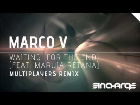 Marco V — Marco V - Waiting (For The End) [Feat. Maruja Retana] (Multiplayers Remix) (Preview)