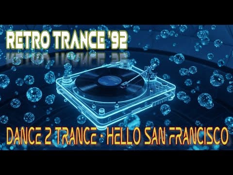 Dance 2 Trance — Dance 2 Trance – Hello San Francisco, Trance 1992