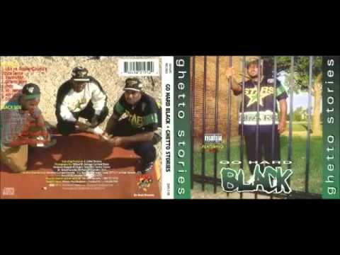 Go Hard Black — Go Hard Black - Ghetto Stories - Drama