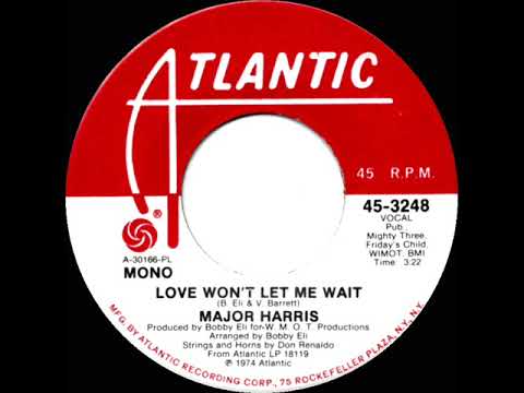 Major Harris — 1975 Major Harris - Love Won’t Let Me Wait (mono radio promo 45--shorter edit)