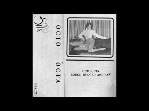Octo Octa — Octo Octa - Rough, Rugged, And Raw (Full Album)