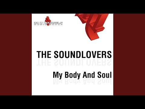 The Soundlovers — My Body and Soul (Paolo Ortelli Mix)