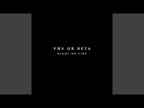 VHS Or Beta — Night On Fire (Tommie Sunshine's "Brooklyn Fire" Retouch)