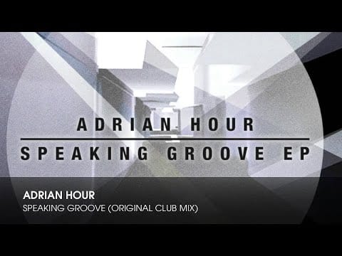Adrian Hour — Adrian Hour - Speaking Groove (Original Club Mix)