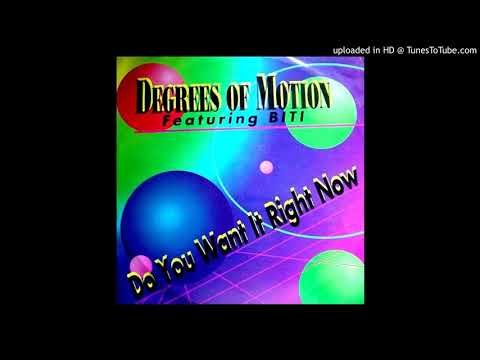 Degrees Of Motion — Degrees Of Motion Feat.  Biti - Do you want it right now ''King Street Mix'' (1992)