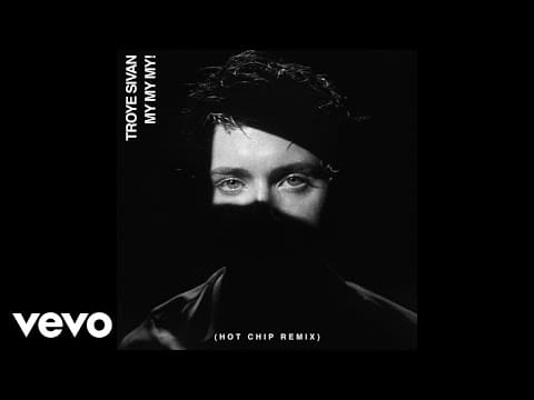 Troye Sivan — My My My! (Hot Chip Remix / Audio)