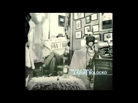 Laddio Bolocko — Laddio Bolocko - The Man Who Never Was