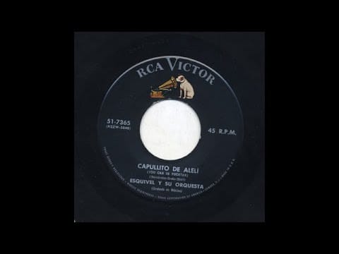 Esquivel And His Orchestra — Esquivel - Capullito De Aleli - Victor 51-7365-b