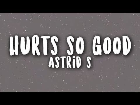 Astrid S — Astrid S - Hurts So Good | WITH LYRICS