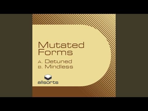 Mutated Forms — Mindless