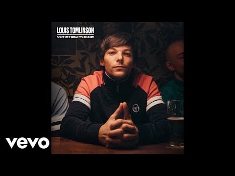 Louis Tomlinson — Don't Let It Break Your Heart