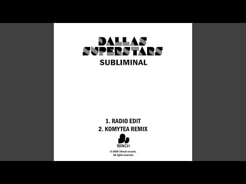 Dallas Superstars — Subliminal (Komytea Remix)