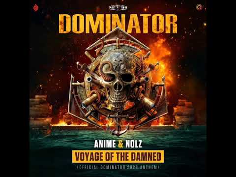 Anime (3) — Anime & Nolz - Voyage Of The Damned (Official Dominator 2023 Anthem)
