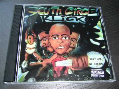 South Circle Klick — South Circle Clik It don't get no harder