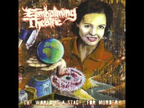 Embalming Theatre — Embalming Theatre - The World Is A Stage...For Murder!