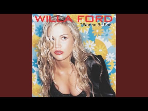 Willa Ford — I Wanna Be Bad