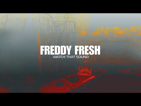 Freddy Fresh — Freddy Fresh - Watch That Sound