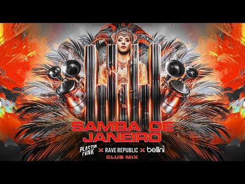 Bellini — Plastik Funk x Rave Republic x  Bellini - Samba De Janeiro (Club Mix)