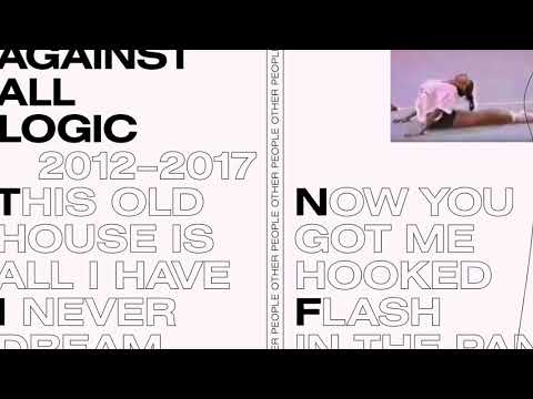 A.A.L. (Against All Logic) — Against All Logic  - This Old House Is All I Have