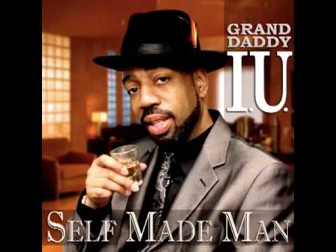 Grand Daddy I.U. — Grand Daddy IU-Self Made Man Intro