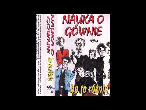 Nauka O Gównie — Nauka o Gównie - Bo To Różnie [Full Album] 1991