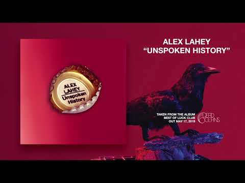 Alex Lahey — Unspoken History