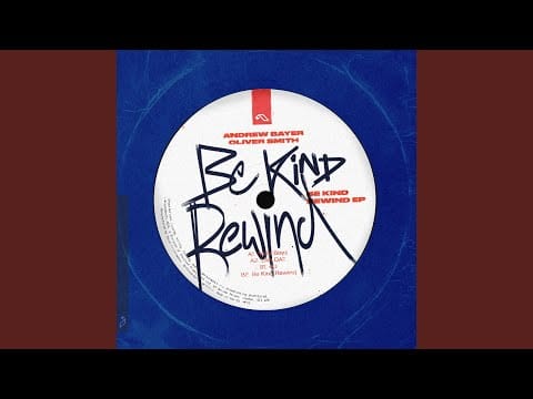 Oliver Smith — Be Kind Rewind (Extended Mix)