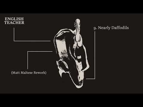 English Teacher — Nearly Daffodils Matt Maltese Rework