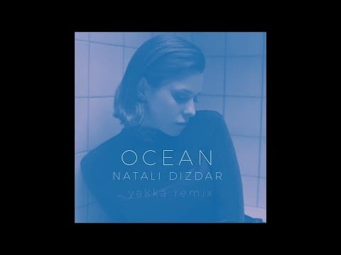 Natali Dizdar — Natali Dizdar - Ocean (Yakka Remix)