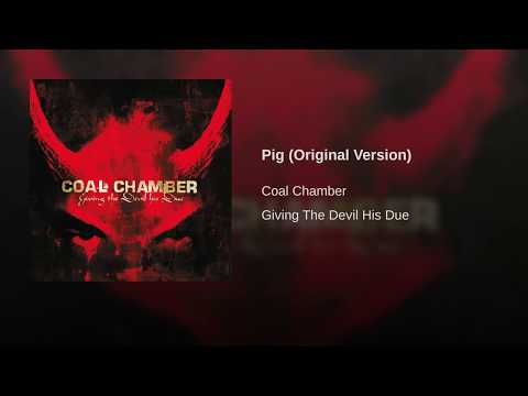 Coal Chamber — Pig (Original Version)