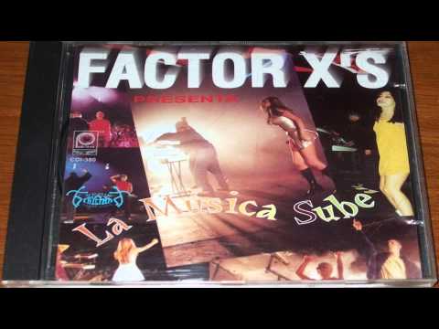 Factor X's — FACTOR X - LA MUSICA SUBE BY FOREVER DJ MEXICO