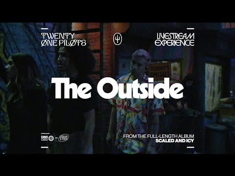 Twenty One Pilots — "The Outside (Livestream Version)"