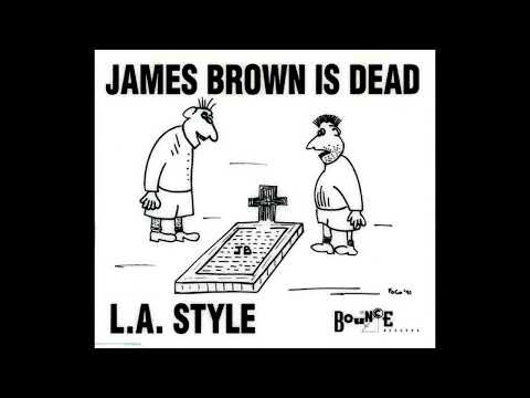 L.A. Style — L.A. Style - James Brown Is Dead (take outs)