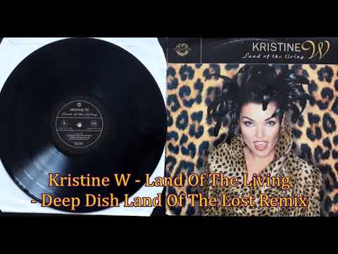 Kristine W — Kristine W - Land Of The Living - Deep Dish Land Of The Lost Remix