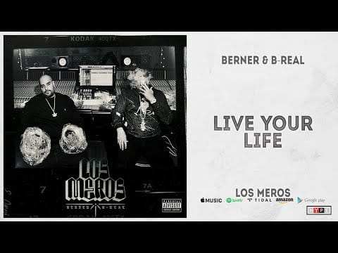 B-Real — Berner & B Real - "Live Your Life" (Los Meros)