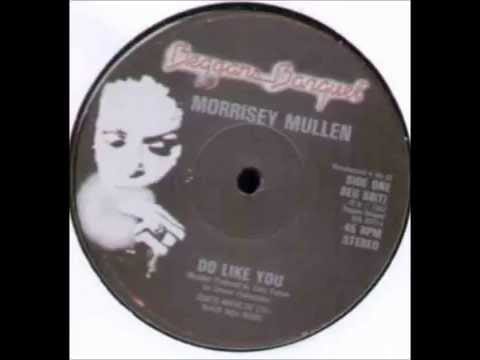 Morrissey Mullen — Morrissey Mullen     Do like you