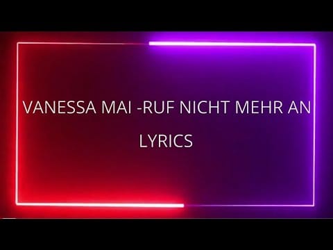 Vanessa Mai — Vanessa Mai - Ruf nicht mehr an lyrics