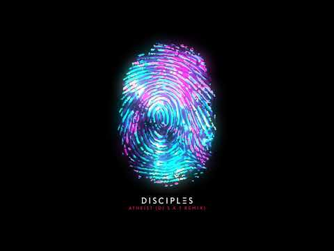Disciples (5) — Disciples - Athiest (DJ S.K.T Remix)
