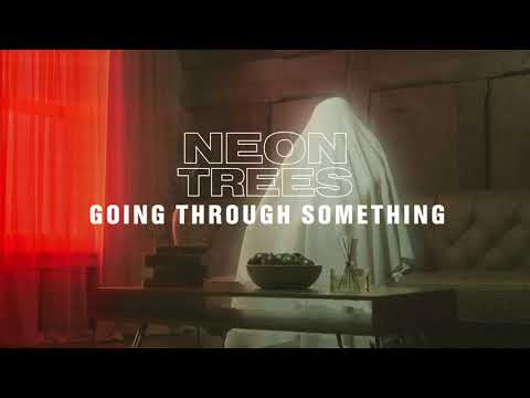 Neon Trees — Neon Trees - "Going Through Something" [Official Audio]
