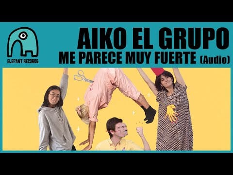 Aiko El Grupo — AIKO EL GRUPO - Me parece muy fuerte [Audio]