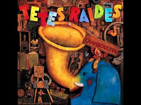 Têtes Raides — Têtes Raides -Ecris-moi - (Album Chamboultou)