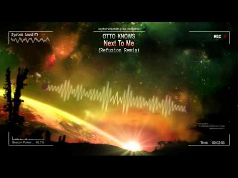 Otto Knows — Otto Knows - Next To Me (Refuzion Remix) [HQ Free]